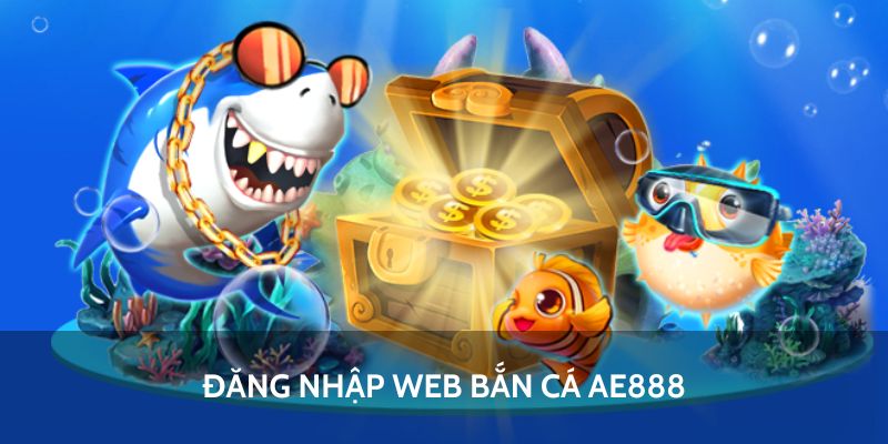 Đăng nhập ae888 - Khám Phá Thế Giới Trò Chơi Trực Tuyến Đỉnh Cao